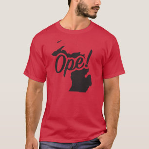 Ope Michigan Midwest State Fun Phrase Saying T-Shirt