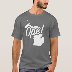Ope Michigan White Midwest State Fun Phrase Saying T-Shirt