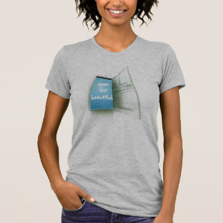 open for beautiful T-Shirt