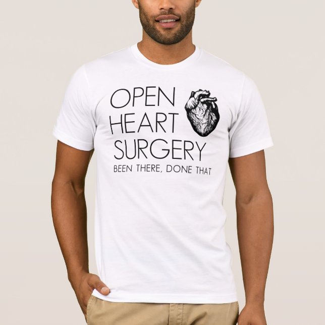 Open Heart Surgery Been There Done That T-Shirt (Front)