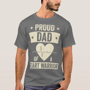Open Heart Surgery CHD Transplant Dad of a Heart W T-Shirt