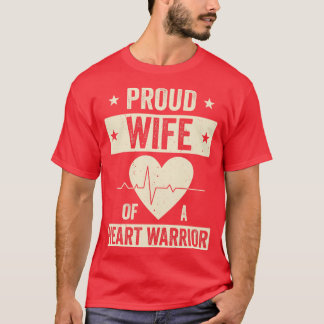 Open Heart Surgery CHD Transplant Wife of a Heart  T-Shirt