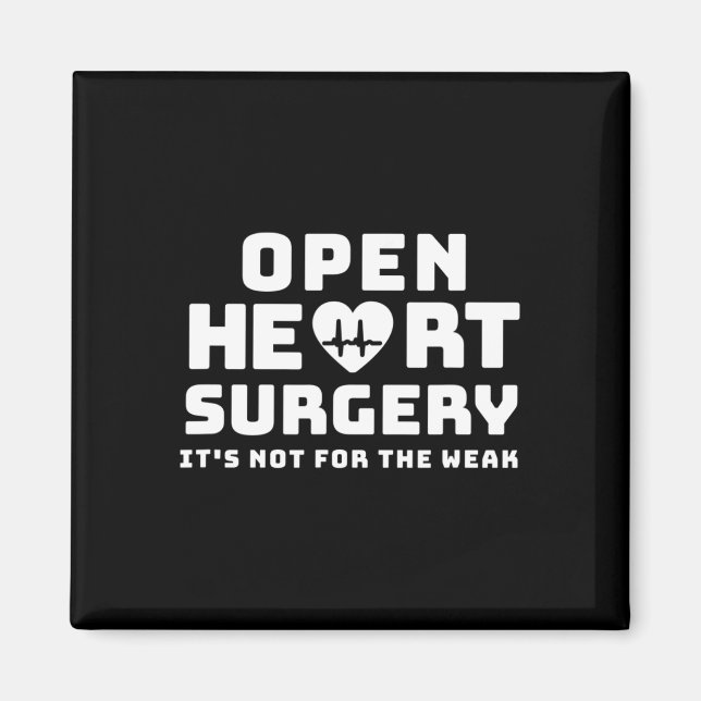 Open Heart Surgery It's Not For The Weak Heart Dis Magnet (Front)