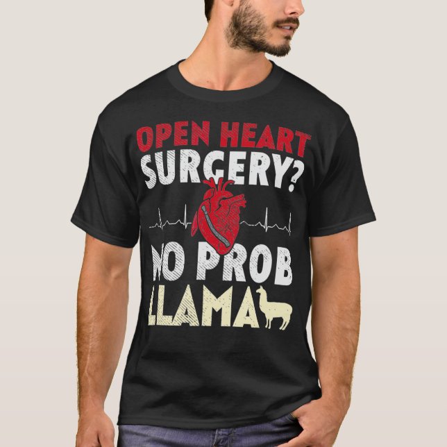Open Heart Surgery No Prob Llama  T-Shirt (Front)