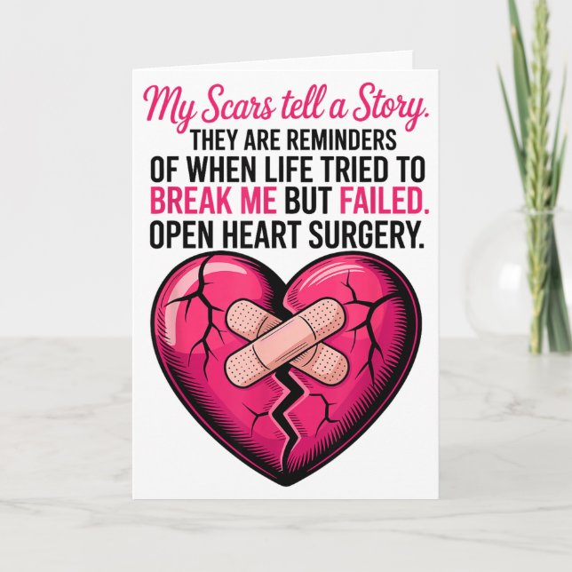 Open Heart Surgery Scars Tell A Story, Heart Attac Card (Front)