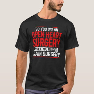Open Heart Surgery Surgeon Cardiac Doctor Heart S T-Shirt