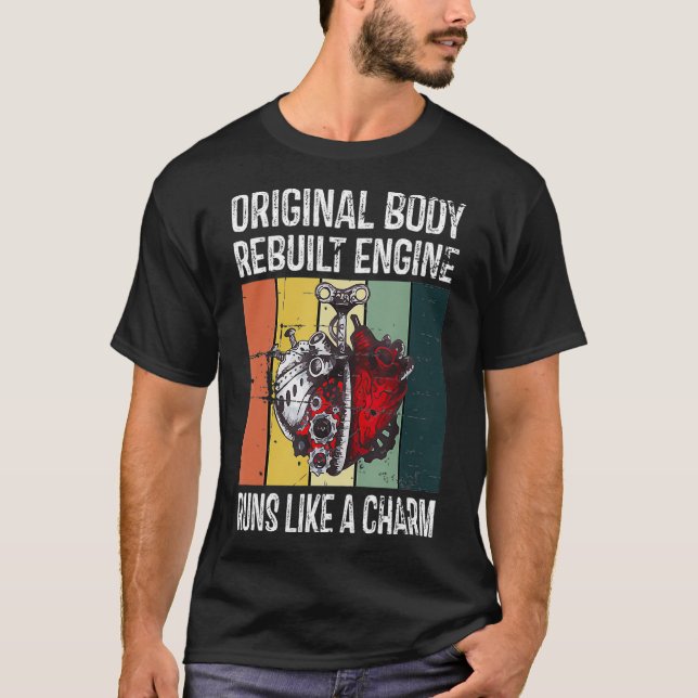 Open Heart Surgery Survivor Original Body Rebuilt  T-Shirt (Front)