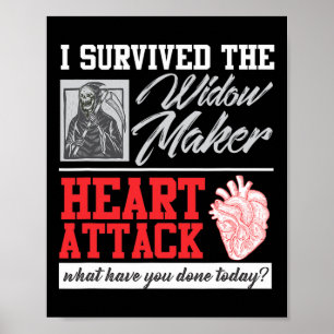 Open Heart Surgery Survivor Widow Maker Heart Atta Poster