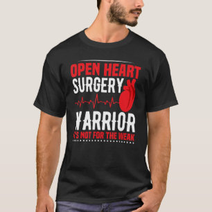 Open Heart Surgery Warrior Bypass Heart Surgery A T-Shirt