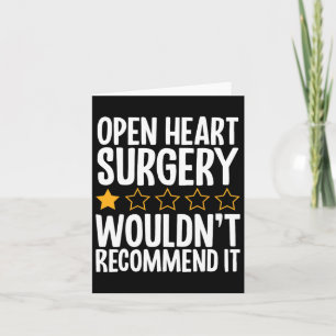Open Heart Surgery Wouldn't Recommend It  Card