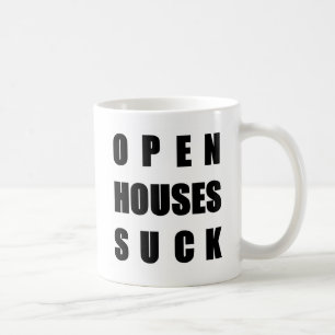 Open Houses Suck Coffee Mug