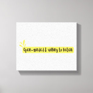 Open-Minded & Willing to Listen – Positive Typogra Canvas Print