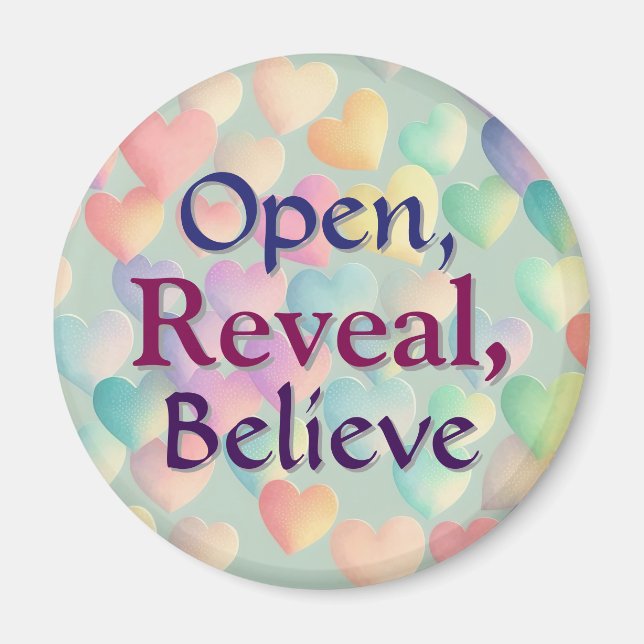 Open, Reveal, Believe Magnet (Front)