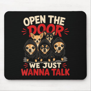 Open The Door We Just W Talk Funny Chihuahua Meme Mouse Mat