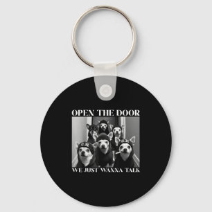 Open The Door We Just Wanna Talk Funny Chihuahua D Key Ring