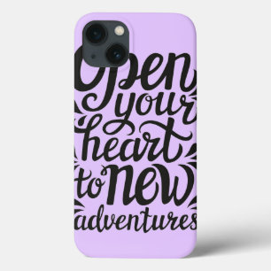 Open Your Heart To New Adventures iPhone 13 Case