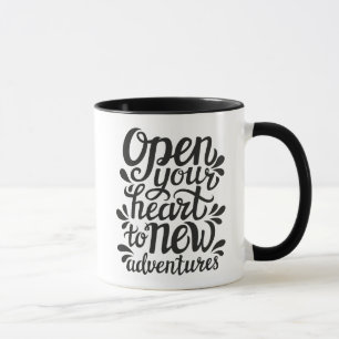 Open Your Heart To New Adventures Mug