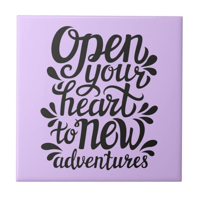 Open Your Heart To New Adventures Tile (Front)