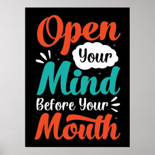 Open your Mind before your Mouth Poster