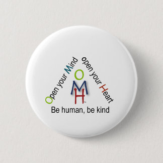 Open your Mind, open your heart. Behuman, bekind. 6 Cm Round Badge
