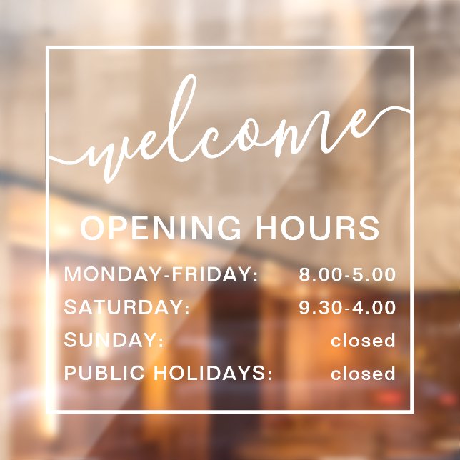 Opening hours welcome white and transparent window cling (Sheet 2)