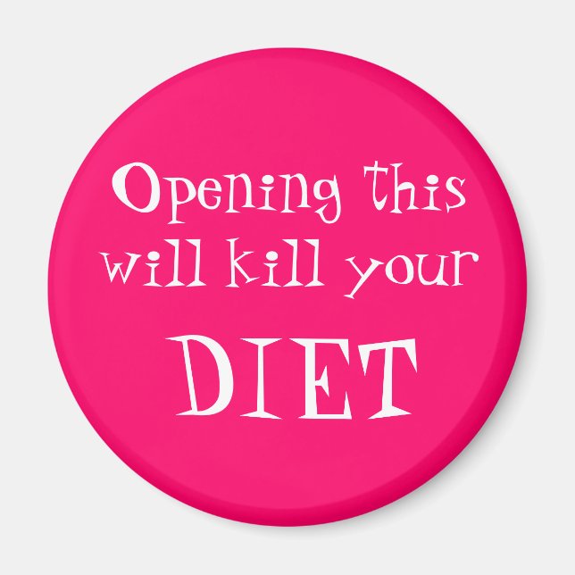 Opening this will kill your, DIET Magnet (Front)