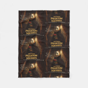 Opera Phantom Squirrel Parody Fleece Blanket