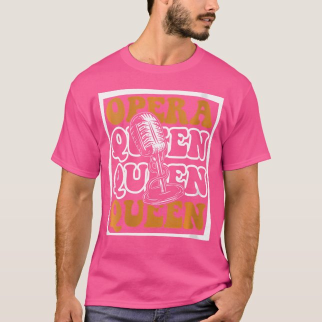 Opera Queen Opera House Tenor Singer Vocalist Oper T-Shirt (Front)