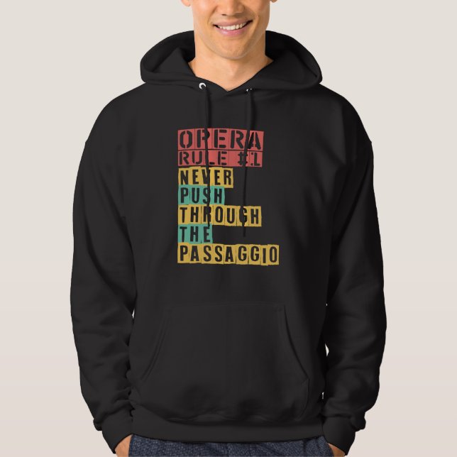 Opera Rule Never Push Through The Passaggio Opera  Hoodie (Front)
