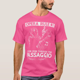 Opera Rule - Never Push Through The Passagio T-Shirt