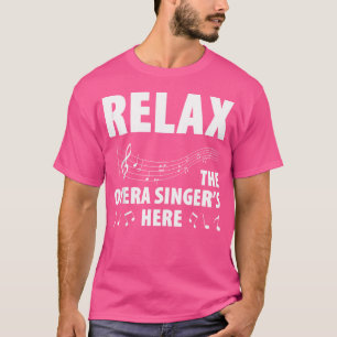 Opera Singer For Opera Vocalist Tenor Singer Music T-Shirt