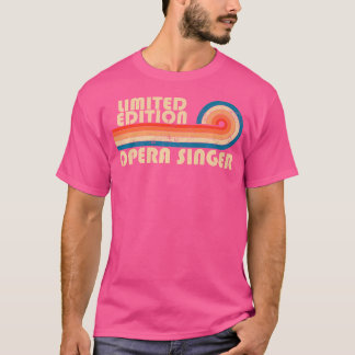 Opera Singer Funny Job Title Profession Birthday W T-Shirt