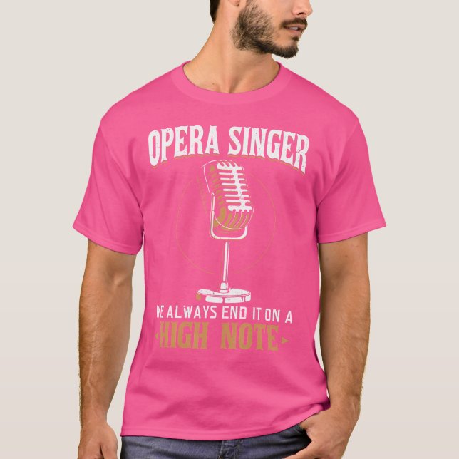 Opera Singer - We Always End It On A High Note T-Shirt (Front)