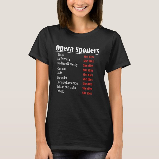 Opera Spoiler Tosca She Dies Latraviata Madame But T-Shirt (Front)