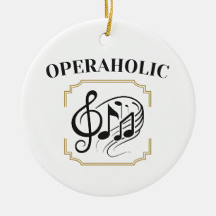 Operaholic Opera Singer Fan Lover Music Enthusiast Ceramic Tree Decoration