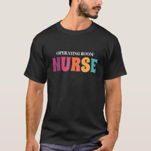 Operating Room Nurse Appreciation Week Health Or N T-Shirt