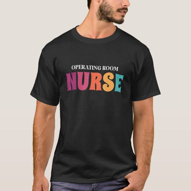 Operating Room Nurse Appreciation Week Health Or N T-Shirt (Front)