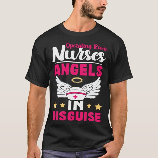 Operating Room Nurses Angels in Disguise T-Shirt (Front)