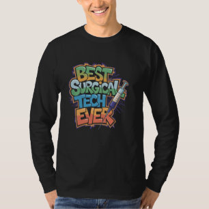 Operating Room Nursing Best Surgical Tech Ever, SI T-Shirt