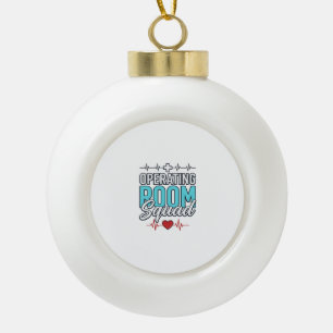 Operating Room Squad Surgical Team Shirt Design_1 Ceramic Ball Christmas Ornament