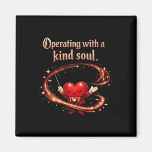 Operating With A Kind Soul Mental Health Art Magnet