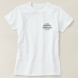 Operation Fustercluck Ladies' T-shirt