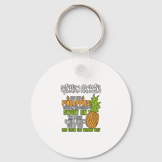 Operation Managers Are Like Pineapples. Key Ring (Front)