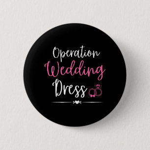 Operation Wedding Dress Bachelorette Party Wedding 6 Cm Round Badge