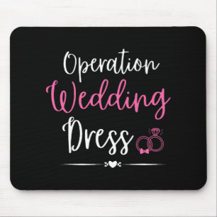 Operation Wedding Dress Bachelorette Party Wedding Mouse Mat
