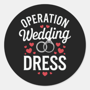Operation Wedding Dress  Classic Round Sticker