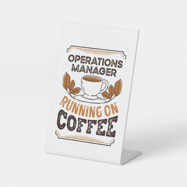 Operations Manager running on Coffee Caffeine Gift Pedestal Sign (Front)