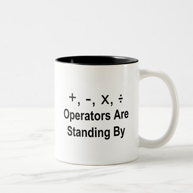 Operators Are Standing By Two-Tone Coffee Mug (Right)