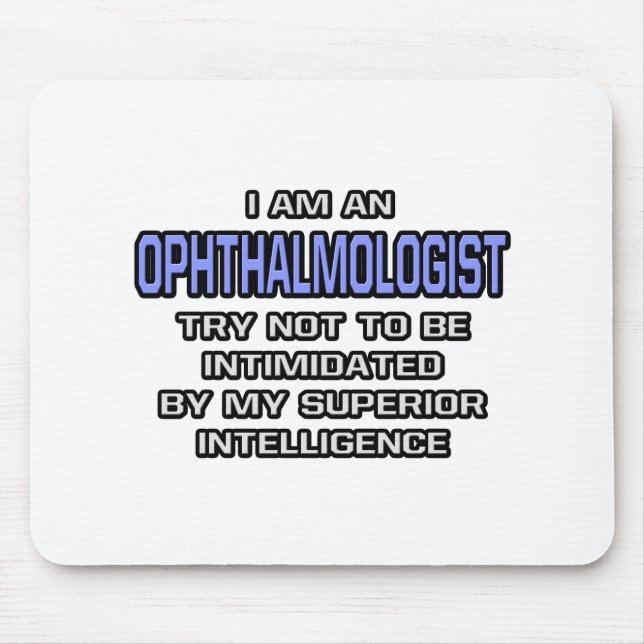 Ophthalmologist Joke ... Superior Intelligence Mouse Mat (Front)