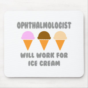 Ophthalmologist ... Will Work For Ice Cream Mouse Mat